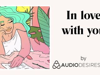 Влюблен в тебя (эротические аудио истории для женщин, сексуальная АСМР)