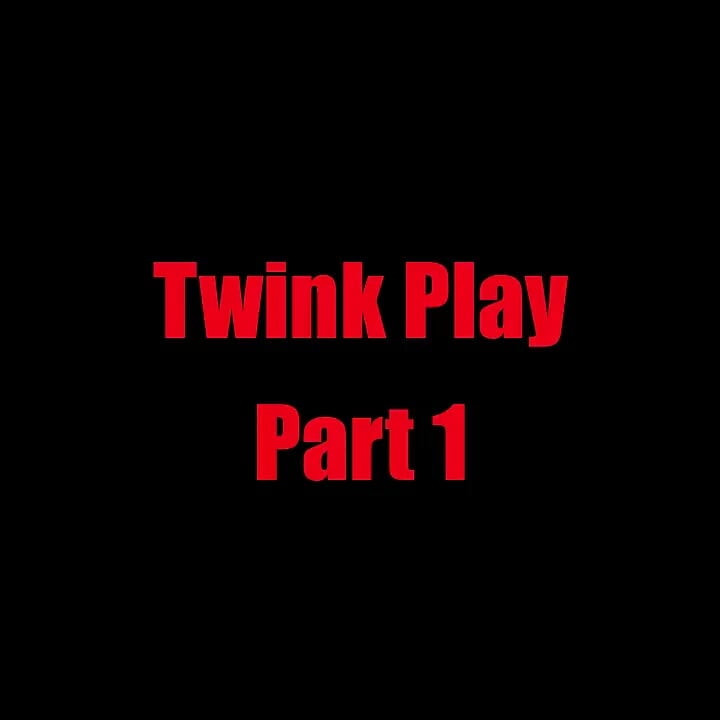 Twink Play - Chapter 1
