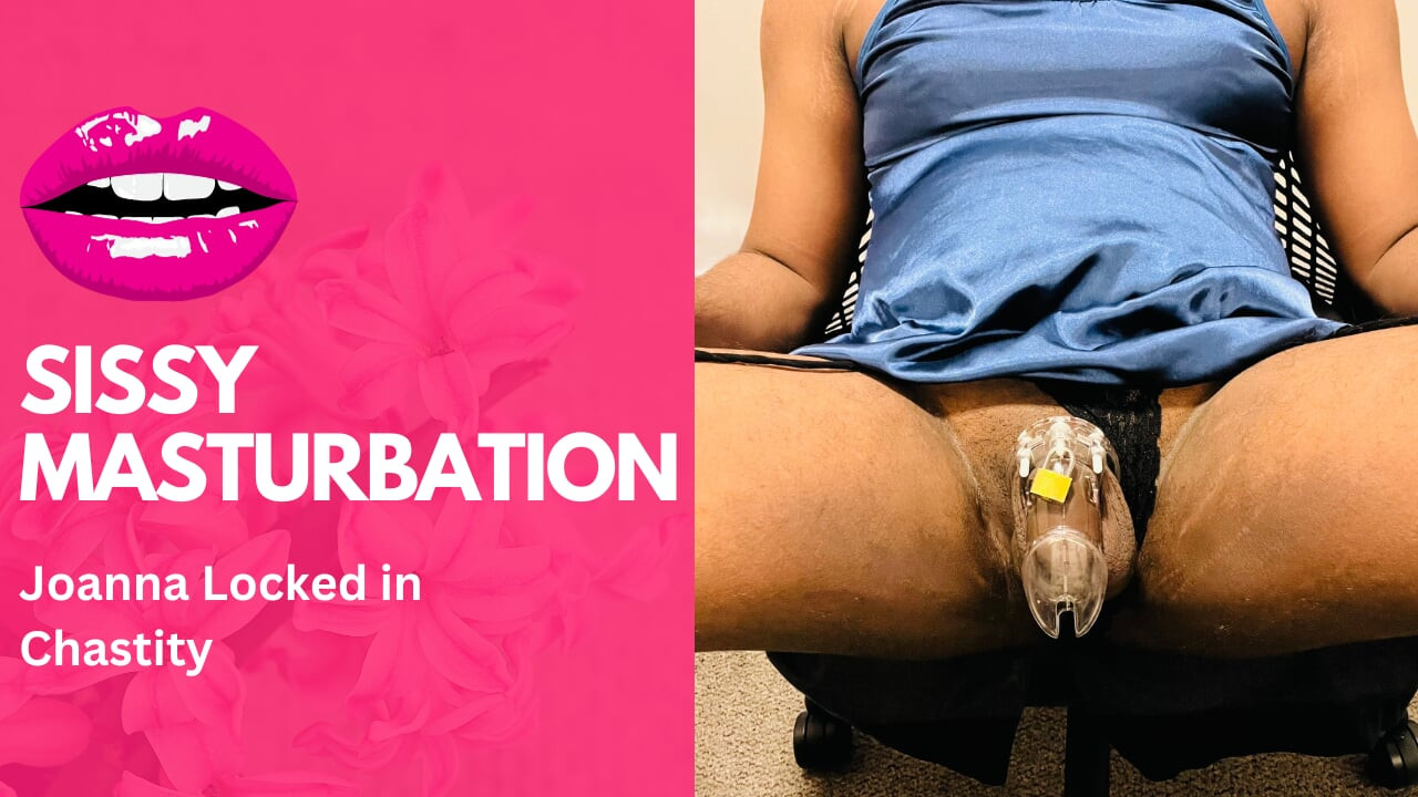 How a Sissy should Masturbate - Sissy - Crossdresser slut - Chastity with Vibrator - Sissy Joanna