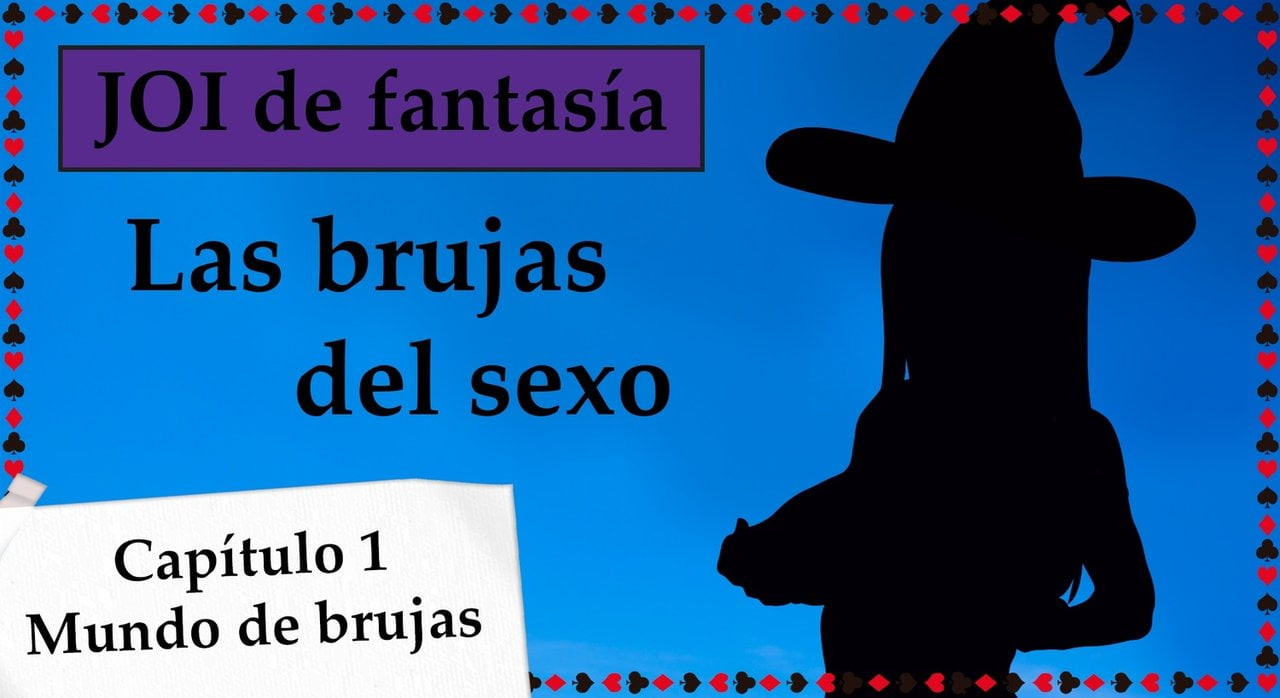 Spanish fantasy JOI - Las brujas del sexo. Capitulo 1.
