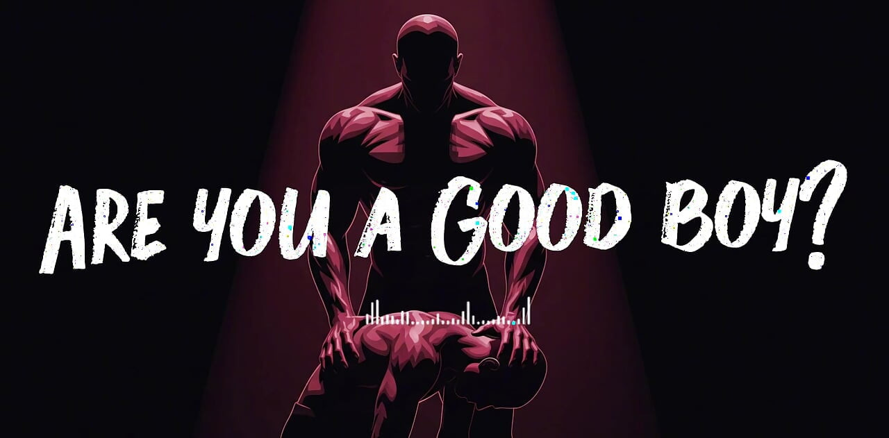 Are You a Good Boy?