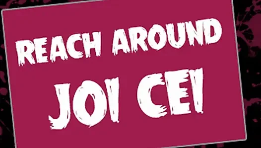 Reach Around JOI CEI