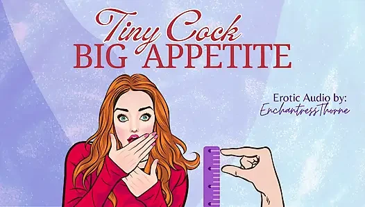 Tiny Cock-big Appetite: Your Sph CEI Humiliation Erotic Audio