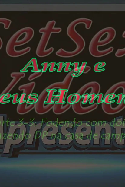 Anny Fernandez and Her Men, Fucking Two Men and Doing DP in the Country House
