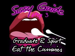 Sissy Guide, étape 3, diplômée et squirt, mangez la chatte