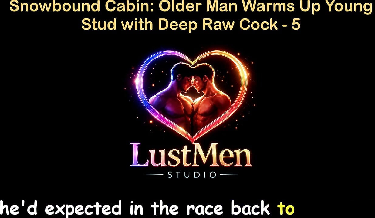 English Audio Gay Sex Story - Snowbound Cabin Older Man Warms up Young Stud with Deep Raw Cock - Part 5
