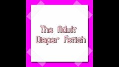 The Adult Diaper Fetish