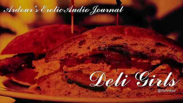 Ardour Erotic Audio Journal  Deli Girls