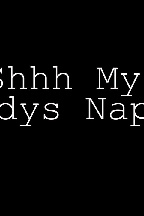 Shhh My Stepdad Is Taking a Nap