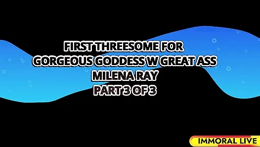 Milena ray si gadis cantik pantat bahenol pertama kali seks threesome - immoral live 4k