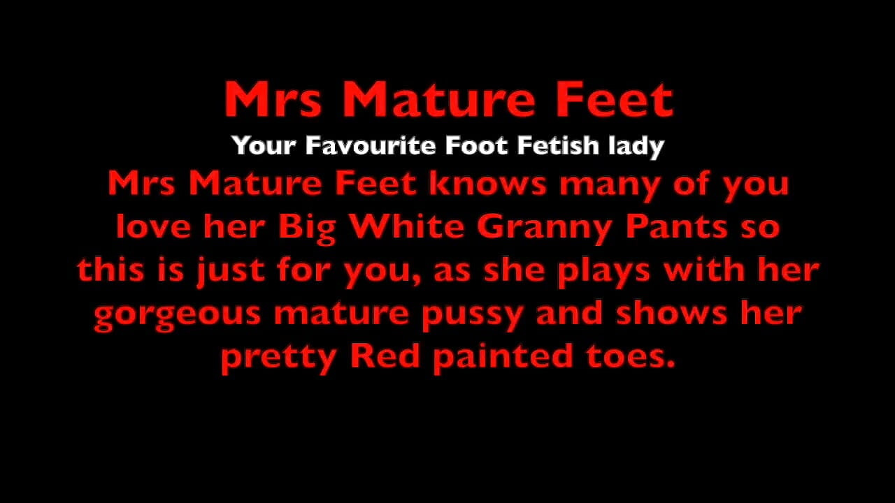 Mrs Mature Feet and Her Big Granny Pants 543