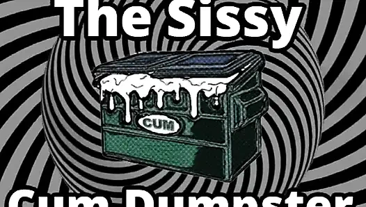 Mesmerizing the sissy cum dumpster whore addition...