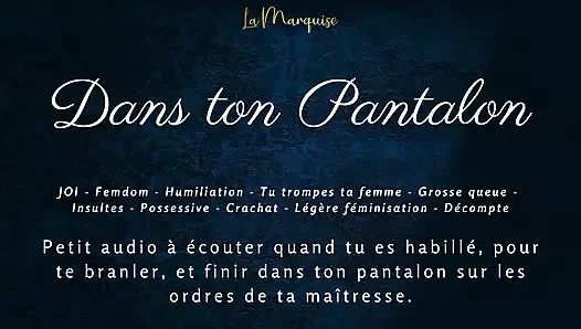 [Fransız ses pornosu] Pantolonunun içine 31 talimatı