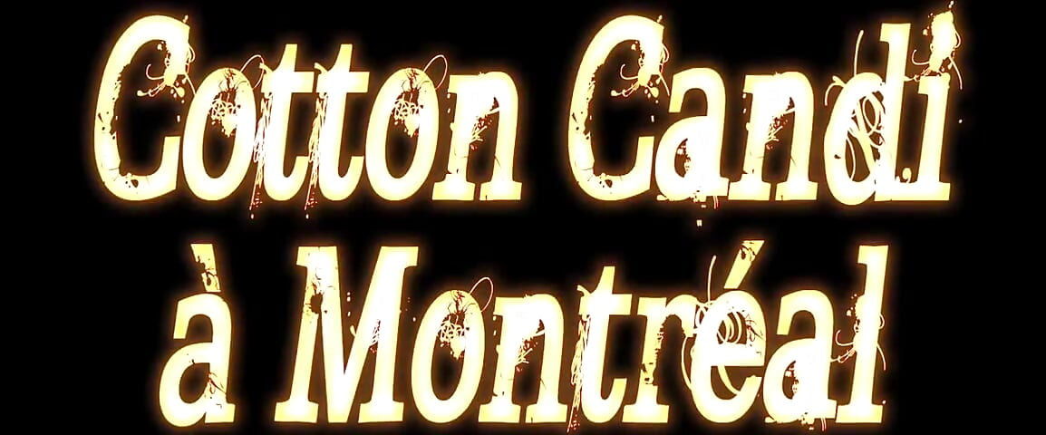 Cotton Candi en Montreal