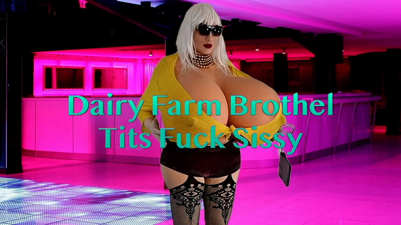 Dairy Farm Brothel Tits Fuck Sissy