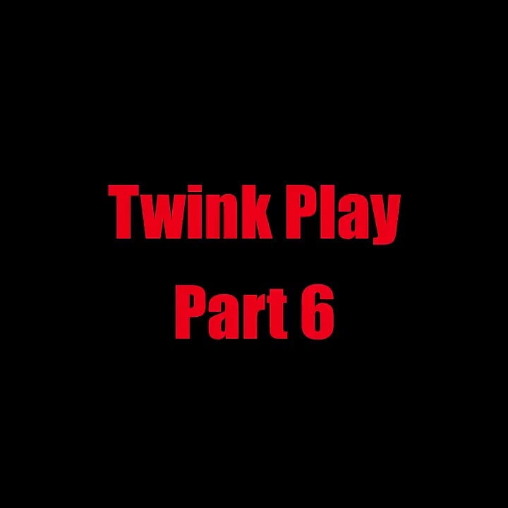 Twink Play - Chapter 6