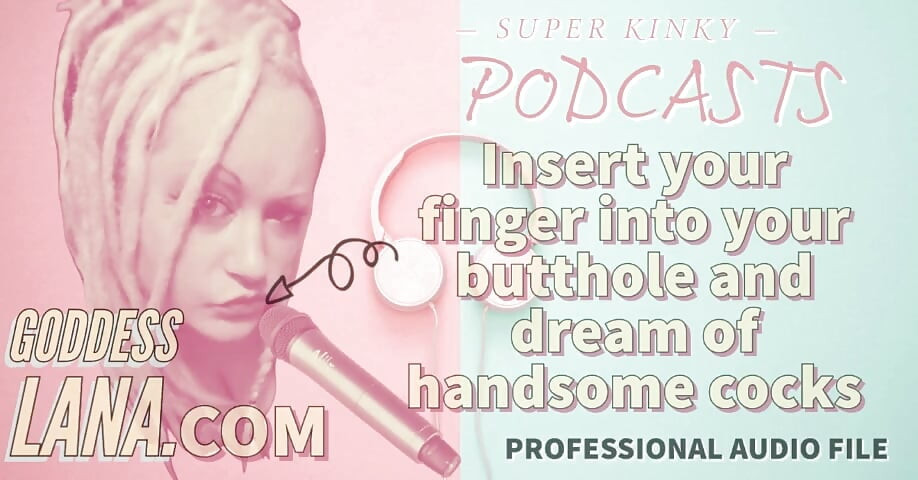 Kinky Podcast 10 Kinky Podcast 10 Insert Your Finger Into Your Butthole and Dream of Cocks