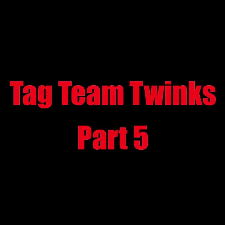 Tag Team Twinks - Chapter 5