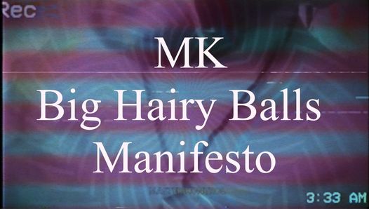 Master Kontrol Big Hairy Balls Manifesto