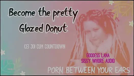 Werden Sie die ziemlich glasierte Donut you Sissy Hure, die schwul ist.