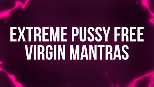 Extreme Pussy Free Virgin Mantras