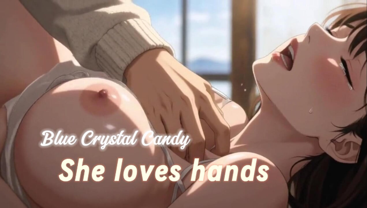 Blue Crystal Candy ep 2: Ela ama as mãos
