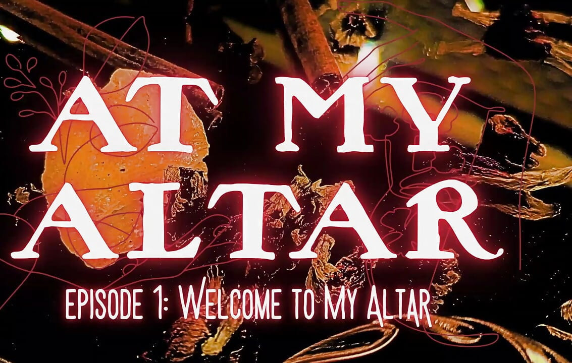 Episode 1: Welcome to My Altar