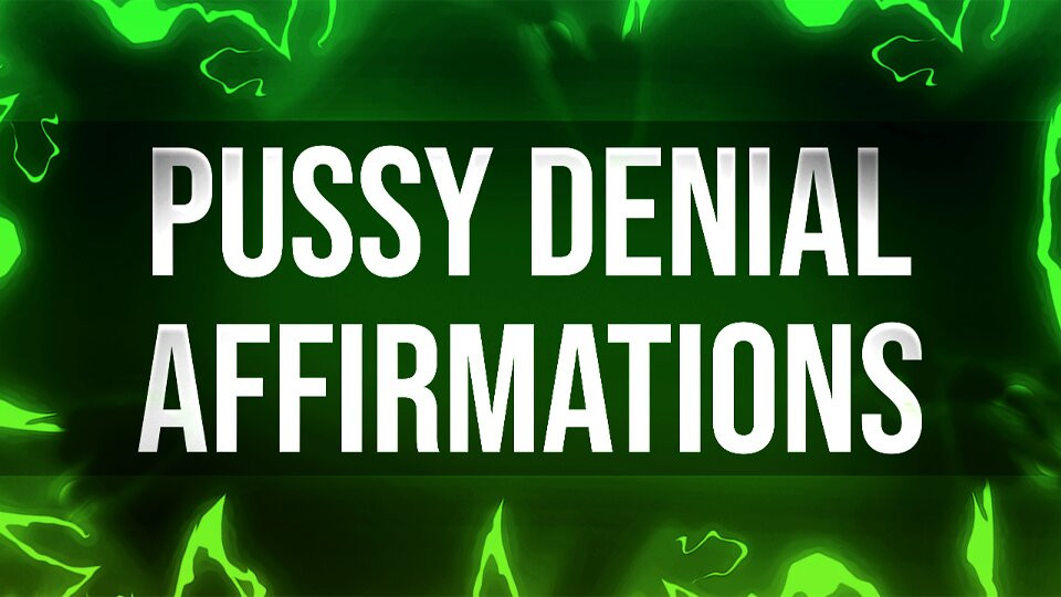 Pussy Denial Affirmations for Losers JOI