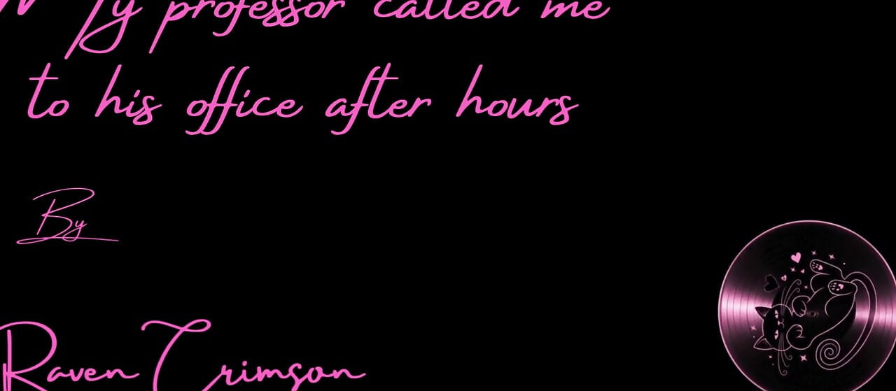 My Professor Called Me to His Office After Hours