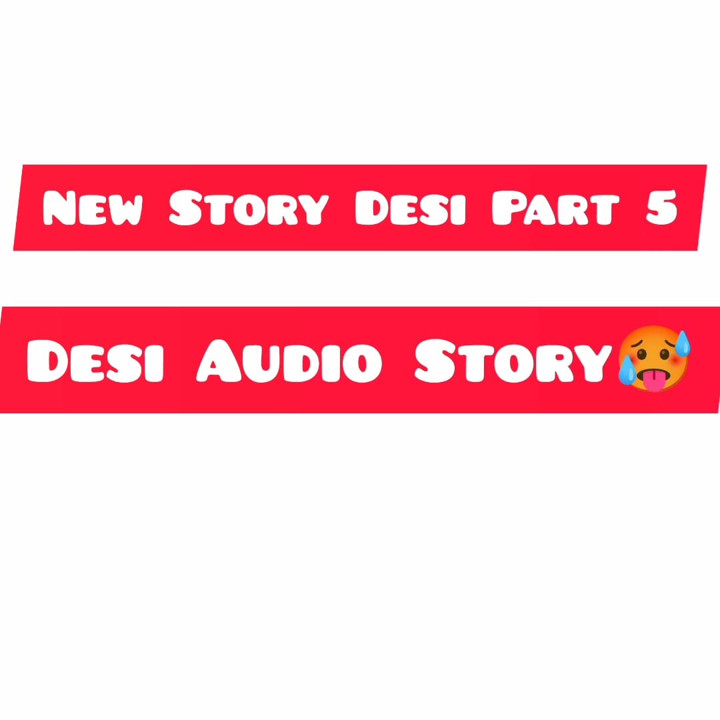 New desi story audio story part 5