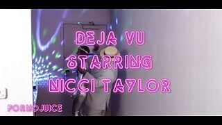 Deja Vu Starring Nicci Taylor