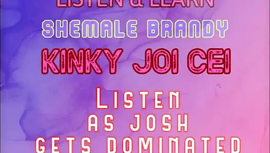Dengarkan & pelajari serial kinky joi cei dengan suara josh oleh shemale brandy