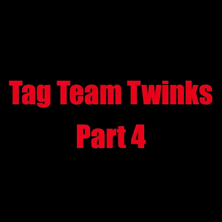 Tag Team Twinks - Chapter 4