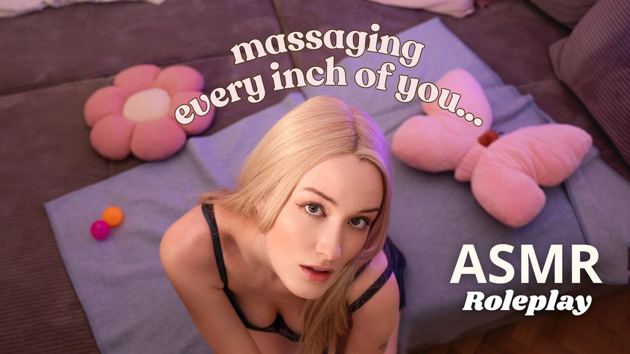 Xoa bóp từng inch của bạn - asmr roleplay