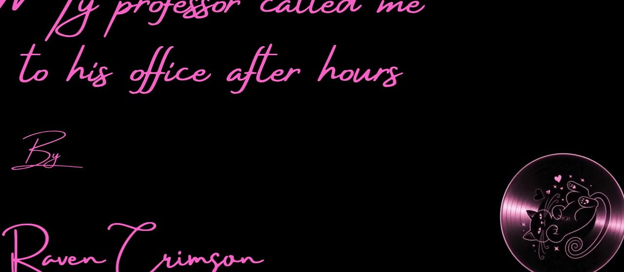 My Professor Called Me to His Office After Hours