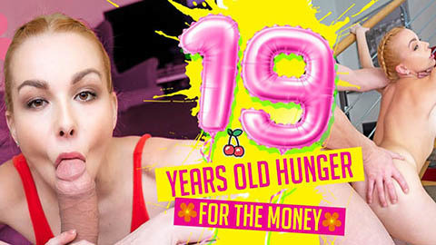 19 Years Old Hunger For The Money VR Conk