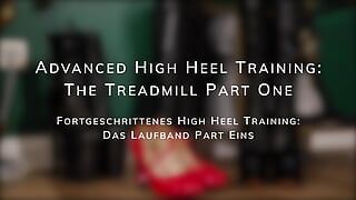 Advanced High Heel Training: the Treadmill Part One