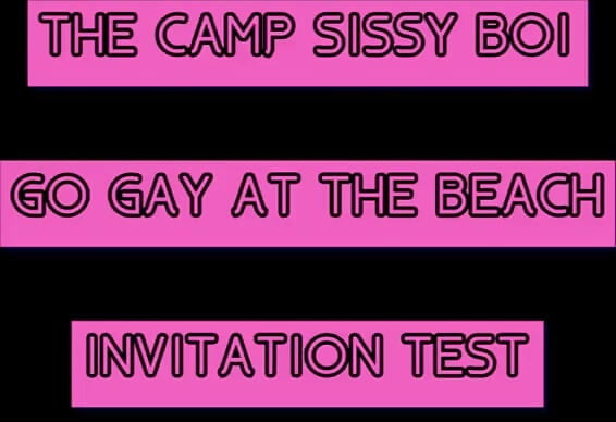 The Camp Sissy Boi Invitation Test Comment if You Complete to Get You Sucking a Big One
