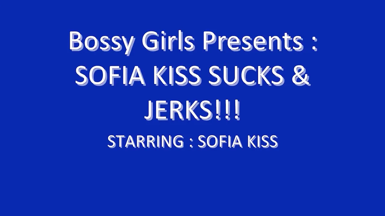 Sofia bossy với sofia kiss