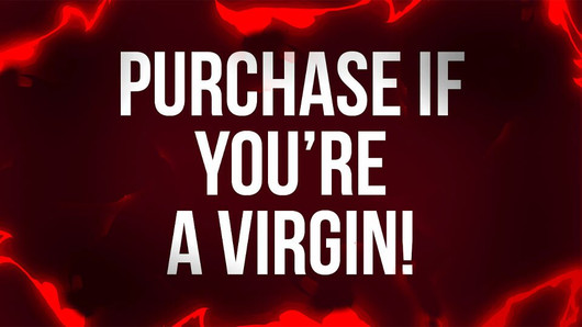 Purchase If You’re a Virgin!