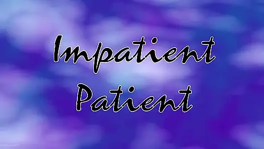 Impatient Patient Featuring Sinn Sage, Cherie Deville