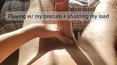 Playing with my precum and jerking my big dick + shooting my heavy load
