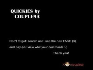 QUICKIES by COUPLE93 - TAKE2