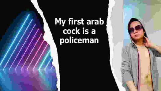 Ontmoeting met mijn eerste Arabische politieagent met een mooi en schoon pikverhaal