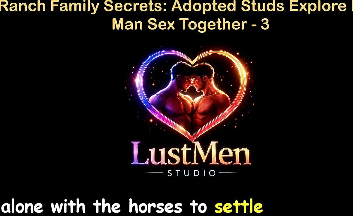English Audio Gay Sex Story - Ranch Family Secrets: Adopted Studs Explore Raw Man Sex Together - Part 3