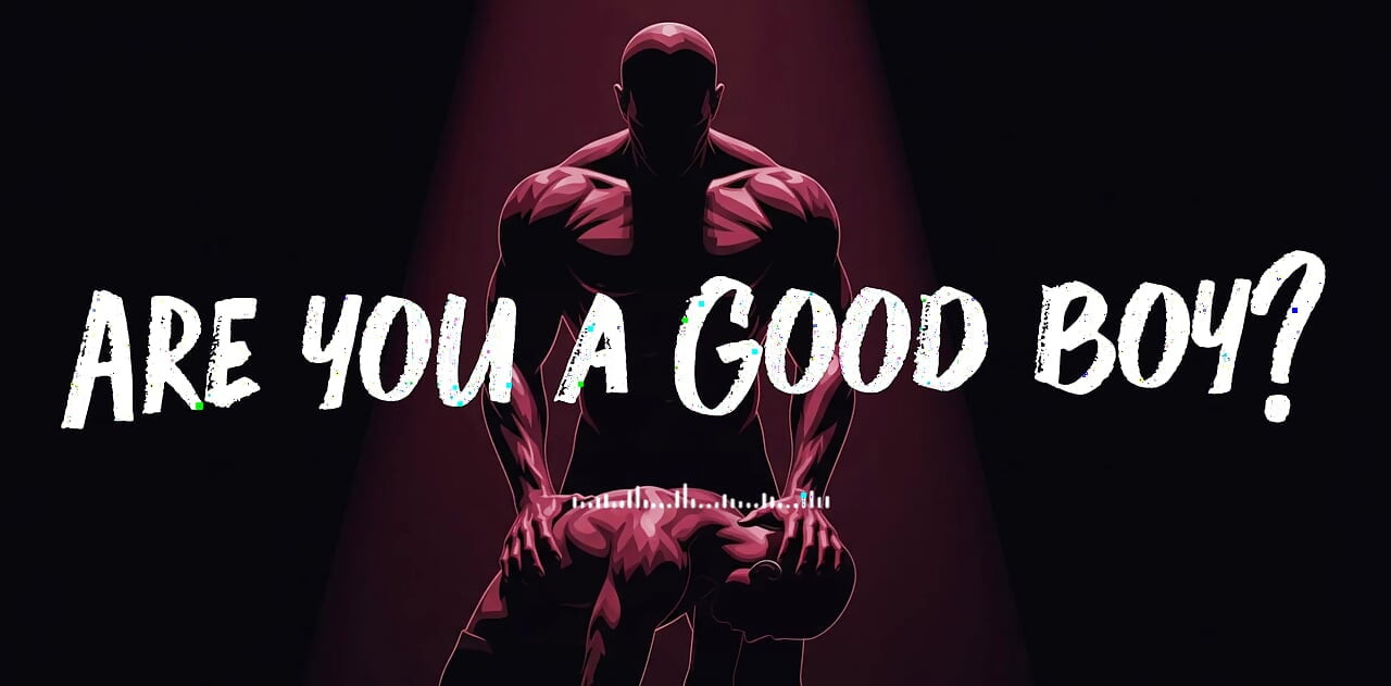 Are You a Good Boy?