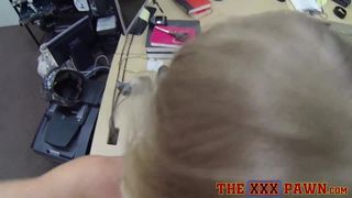 Blonde babe pussy stretched hardcore in pawnshop office
