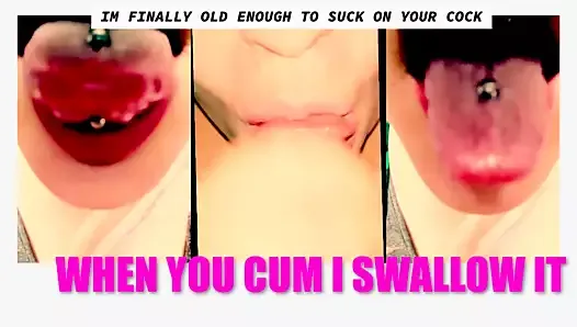 I’m finally old enough to suck your cock – PLEASE LET ME SWALLOW