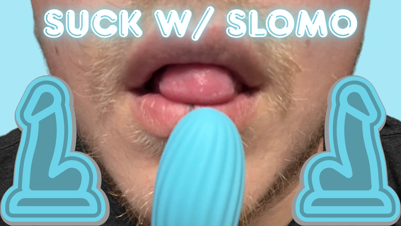 Pijpen in Slow Motion - Dildo