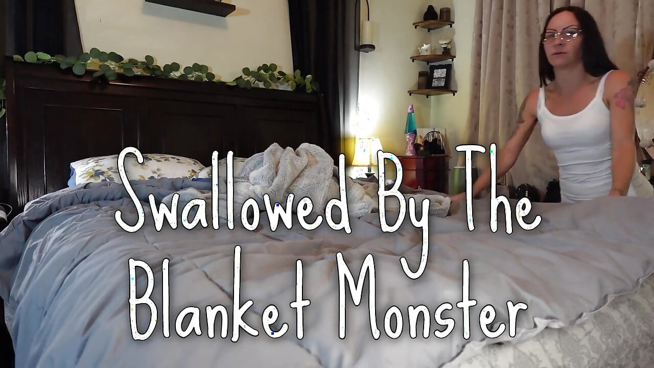 Swallowed by the Blanket Creature